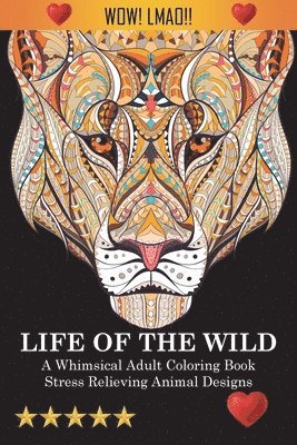 Adult Coloring Books, Coloring Books for Adults, Coloring Books for Adults Relaxation - Life Of The Wild, Häftad