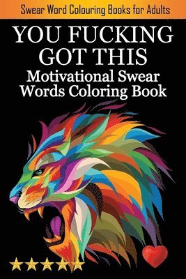 Adult Coloring Books, Coloring Books for Adults, Adult Colouring Books - You Fucking Got This, Häftad