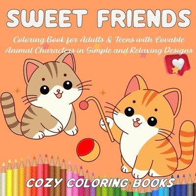 Sweet Friends Coloring Book for Adults & Teens with Lovable Animal Characters in Simple and Relaxing Designs 1