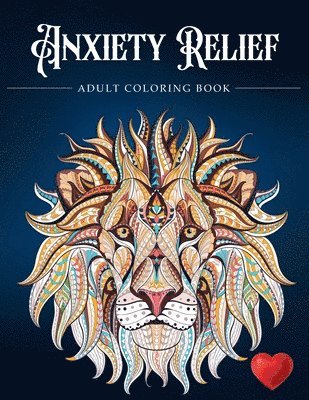 Adult Coloring Books, Coloring Books for Adults, Adult Colouring Books - Anxiety Relief Adult Coloring Book, Häftad