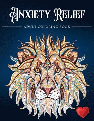 bokomslag Anxiety Relief Adult Coloring Book