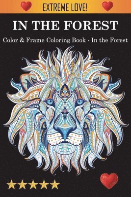 Adult Coloring Books, Coloring Books for Adults, Adult Colouring Books - Color & Frame Coloring Book - In the Forest, Häftad