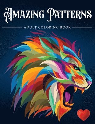 Adult Coloring Books, Coloring Books for Adults, Adult Colouring Books, Adult Coloring Books,, , Coloring Books for Adults - Amazing Patterns, Häftad