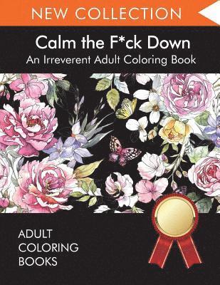 Adult Coloring Books, Swear Word Coloring Book, Adult Colouring Books - Calm the F*ck Down, Häftad