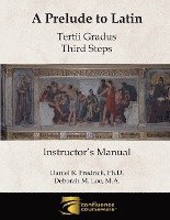 bokomslag A Prelude to Latin: Tertii Gradus - Third Steps Instructor's Manual