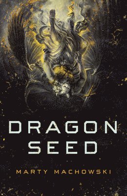 Marty Machowski - Dragon Seed, Häftad