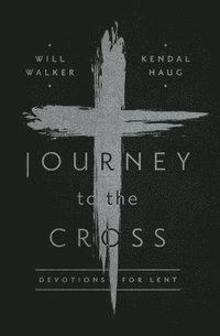 bokomslag Journey to the Cross: Devotions for Lent