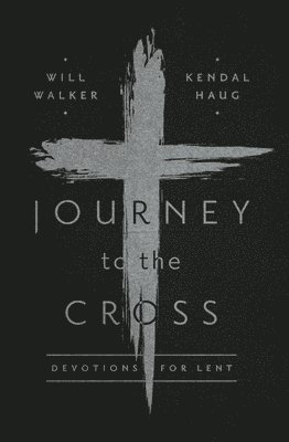Will Walker, Kendal Haug - Journey to the Cross, Häftad
