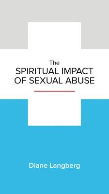 bokomslag The Spiritual Impact of Sexual Abuse