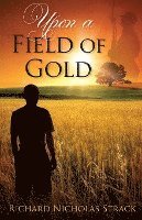 Richard Strack - Upon a Field of Gold, Häftad