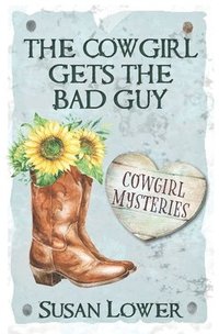 bokomslag The Cowgirl Gets The Bad Guy