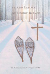 bokomslag Life and Labors of Bishop Baraga