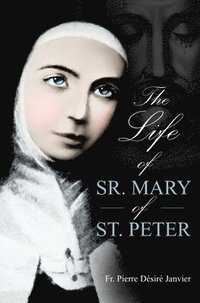 bokomslag Life of Sister Mary St. Peter