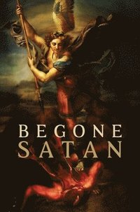 bokomslag Begone Satan! AND Mary Crushes the Serpent