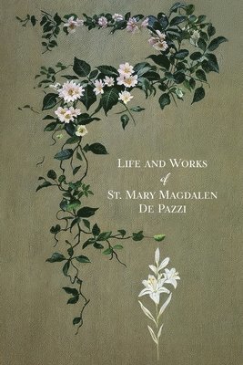 Placido Fabrini - Life and Works of St. Mary Magdalen de Pazzi, Häftad