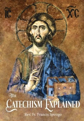 The Catechism Explained 1