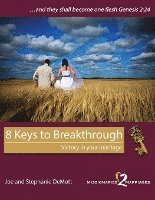 Joe and Stephanie Demott - 8 Keys to Breakthrough: Victory in your marriage, Häftad