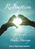 bokomslag Redemption: A story of a Healed Marriage