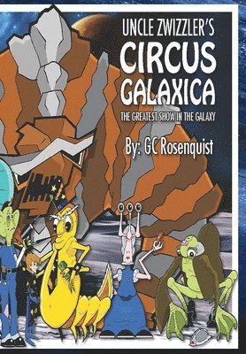 Uncle Zwizzler's Circus Galaxica 1
