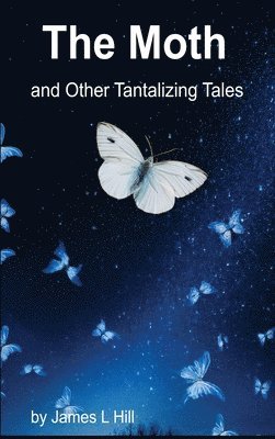 Moth and Other Tantalizing Tales