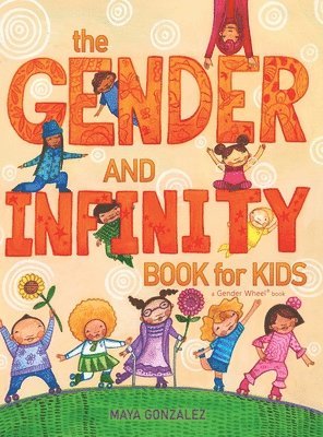 Maya Gonzalez - Gender and Infinity Book for Kids, Inbunden