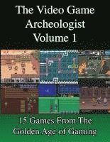 bokomslag The Video Game Archeologist