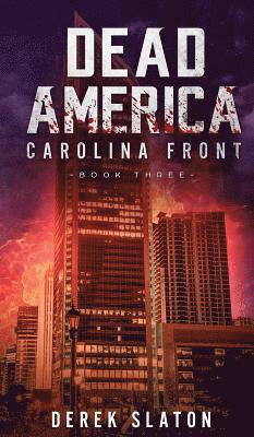 Derek Slaton - Dead America: Carolina Front Book 3, Inbunden