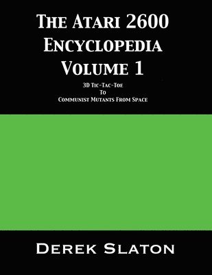 bokomslag The Atari 2600 Encyclopedia Volume 1