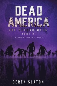 bokomslag Dead America - The Second Week Part Two - 6 Book Collection