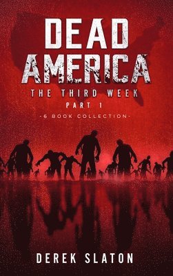 Dead America The Third Week Part One - 6 Book Collection 1