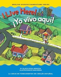 bokomslag I Live Here! / ¡Yo Vivo Aquí!