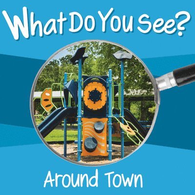 Chosen Spot Publishing - What Do You See: Around Town, Kartonnage