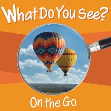 bokomslag What Do You See: On the Go
