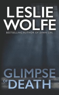 Leslie Wolfe - Glimpse of Death, Häftad