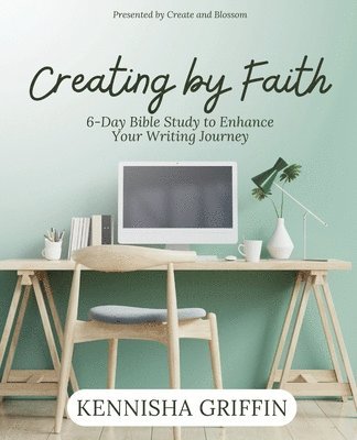 Kennisha Griffin - Creating by Faith, Häftad