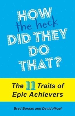 Brad Borkan, David Hirzel - How the Heck Did They Do That?, Häftad