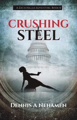 bokomslag Crushing Steel: A Zach Miller Adventure (Book 4)