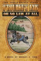 bokomslag O'Rourke's Law or No Law at All (the Sean O'Rourke Series Book 4)