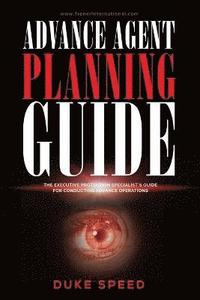 bokomslag Advance Agent Planning Guide - The Executive Protection Specialist's Guide for Conducting Advance Operations
