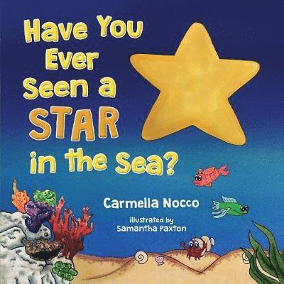 Have You Ever Seen a Star in the Sea? 1