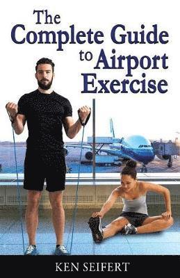 bokomslag Complete Guide to Airport Exercise