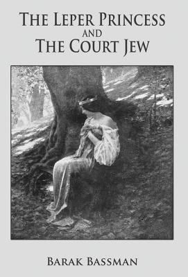 The Leper Princess and The Court Jew 1