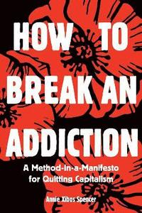 bokomslag How to Break an Addiction