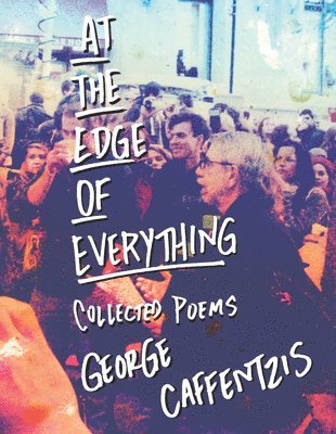 At the Edge of Everything: Collected Poems 1