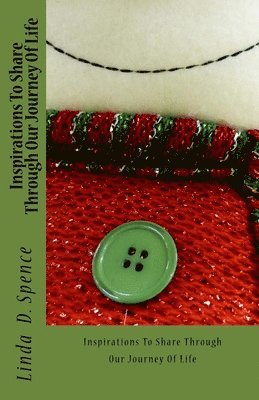 Linda Davis Spence, Angelee Coleman Grider - Inspirations To Share Through Our Journey Of Life, Häftad