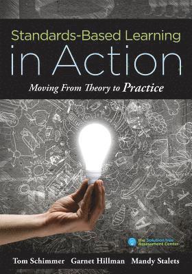 bokomslag Standards-Based Learning in Action: Moving from Theory to Practice (a Guide to Implementing Standards-Based Grading, Instruction, and Learning)