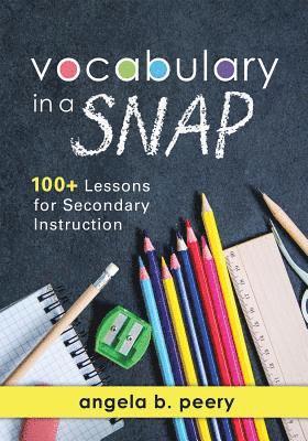 bokomslag Vocabulary in a Snap: 100+ Lessons for Secondary Instruction (Teaching Vocabulary to Middle and High School Students with Quick and Easy Voc