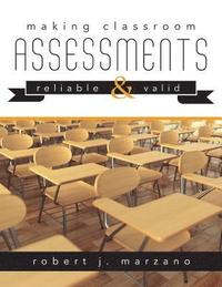 bokomslag Making Classroom Assessments Reliable and Valid: How to Assess Student Learning
