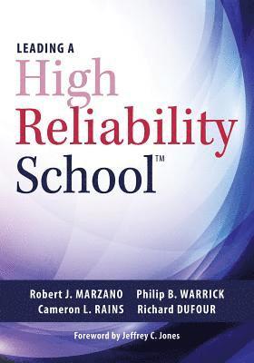 Leading a High Reliability School: (Use Data-Driven Instruction and Collaborative Teaching Strategies to Boost Academic Achievement) 1