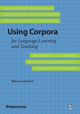 Dilin Liu, Lei Lei - Using Corpora for Language Learning and Teaching, Häftad